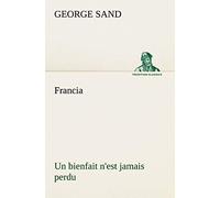 Francia; Un Bienfait N'est Jamais Perdu