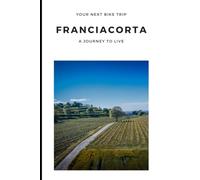Franciacorta by Bike: Your Next Adventure Awaits: Explore Italy’s hidden cycling paradise. Gravel trails, bikepacking tips, and breathtaking landscapes for an unforgettable ride.