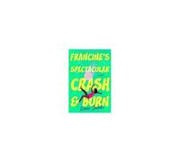 Francine's Spectacular Crash And Burn