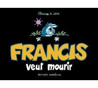 Francis 2 veut mourir - Claire Bouilhac - Cornelius Eds - broché - Bande dessinée