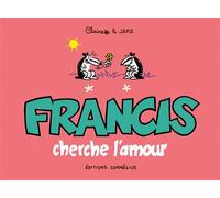 Francis 3 cherche l'amour - Claire Bouilhac - Cornelius Eds - broché - Bande dessinée