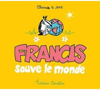 Francis 4 sauve le monde - Jake Raynal - Cornelius Eds - broché - Bande dessinée