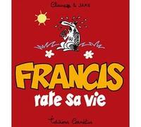 Francis 5 rate sa vie Jake Raynal (Scénario), Claire Bouilhac (Auteur)