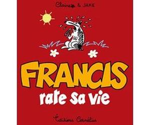 Francis 5 rate sa vie Jake Raynal (Scénario), Claire Bouilhac (Auteur)