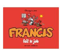 Jake Raynal, Claire Bouilhac – Francis fait le job – Bande dessinée – Éditions Cornélius – Broché