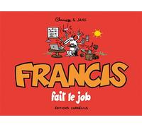 Jake Raynal, Claire Bouilhac – Francis fait le job – Bande dessinée – Éditions Cornélius – Broché