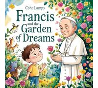 Francis and the Garden of Dreams