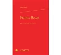 Francis Bacon Véronique Gely (Collection dirigée par), Bernard Franco (Collection dirigée par), Alexis Tadié (Auteur)