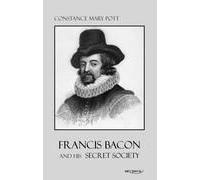 Francis Bacon And His Secret Society