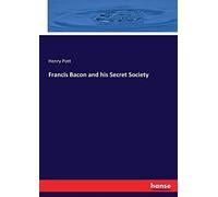 Francis Bacon And His Secret Society