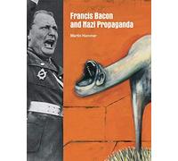 Francis Bacon and Nazi Propaganda /anglais