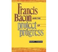 Francis Bacon And The Project Of Progress