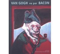 Francis Bacon avec Van Gogh