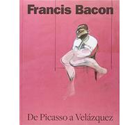 Francis Bacon: De Picasso a Velázquez