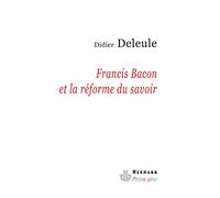 Francis Bacon et la réforme du savoir