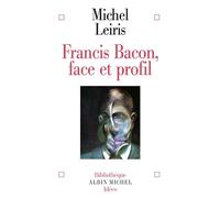 Francis Bacon Face et profil - Michel Leiris - Albin Michel - broché - Beau livre