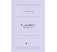Francis Bacon. Il grido dell'invisibile