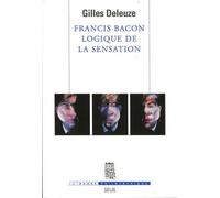 Francis Bacon, logique de la sensation - Gilles Deleuze - Seuil - broché - Etude