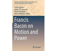 Francis Bacon On Motion And Power