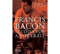 Francis Bacon: Studies for a Portrait Michael Peppiatt (Auteur)