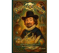 Francis Bacon: The Inspiring Story of a Genius in Farsi and English: The Inspiring Story of a Genius in Farsi and English