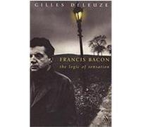 Francis Bacon: The Logic of Sensation Deleuze, Gilles (Auteur)