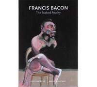 Francis Bacon The naked reality - Eddy Batache - Francis Bacon Mb Art Foundatio - relié - Beau livre