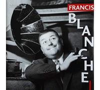 Francis Blanche - Chansons Et Poèmes / Poèmes Et Chansons / Francis Blanche Et Pierre Dac + Canulars Téléphoniques + Derniers Poèmes