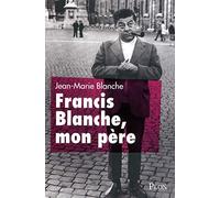 Francis Blanche, mon père