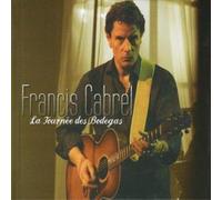 Francis Cabrel La Tournee Des Bodegas (CD) Album