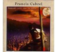 Francis Cabrel - Samedi Soir sur La Terre
