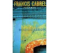 Francis Cabrel : Tournee Hors-Saison