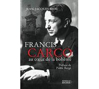 Francis Carco : au coeur de la bohème