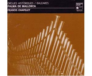 Francis Chapelet - Orgues Historiques/Baleares (Palma de Mallorca) (UK Import)