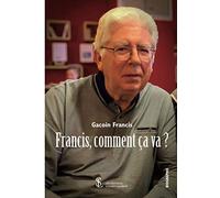 Francis, comment ça va ?