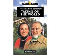 Francis & Edith Schaeffer: Taking on the World