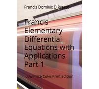 Francis' Elementary Differential Equations with Applications Part 1: Low Price Color Print