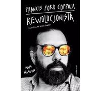 Francis Ford Coppola. Révolutionnaire