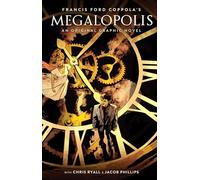 Francis Ford Coppola's Megalopolis: An Original Graphic Novel