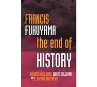 Francis Fukuyama & The End Of History Howard Williams, E Gwynn Matthews, David Sullivan (Auteur)