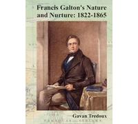Francis Galton's Nature and Nurture: 1822-1865 (UK Compact Edition)
