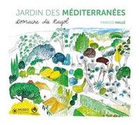 Francis Hallé, plantes des Méditerranées: Domaine du Rayol