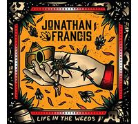 Jonathan Francis - Life in The Weeds