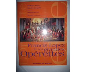 Francis Lopez et ses grandes opérettes
