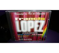 Françis Lopez: Hommage Au Roi De L'Operette Francaise