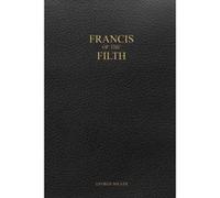 Francis of the Filth - [Livre en VO] George Miller (Auteur)