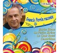 Francis Perrin Raconte : Barbe Bleue, La Petite Sirène, Le Chat Botté, Cendrillon