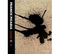 Francis Picabia Catalogue Raisonné. Volume Ii (1915-1927)