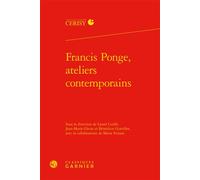 Francis Ponge, ateliers contemporains - Collectif - Classiques Garnier - relié - Essai