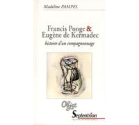 Francis Ponge et Eugène de Kermadec Histoire d''un compagnonnage - PU Septentrion - Presses Universitaires Du Septen-Trion - broché - Etude